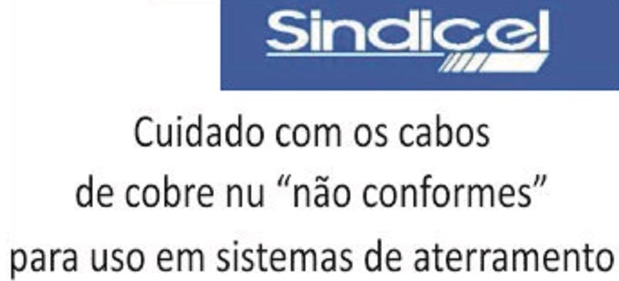 Cuidado com os cabos de cobre nu &ldquo;n&atilde;o conformes&rdquo; para uso em sistemas de aterramento e liga&ccedil;&otilde;es gerais.